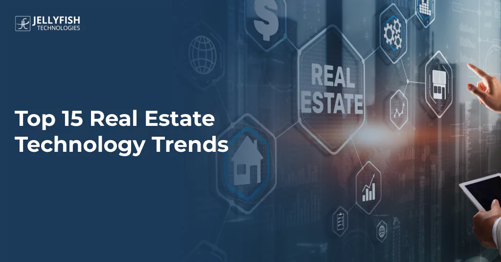 Top 15 Real Estate Technology Trends in 2025